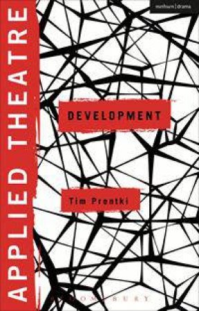 Applied Theatre: Development by Tim Prentki