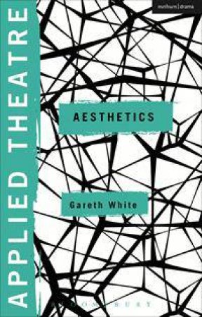 Applied Theatre: Aesthetics by Gareth White