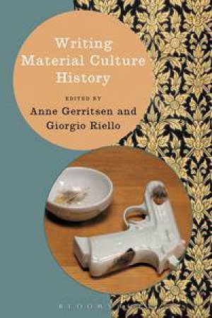 Writing Material Culture History by Various