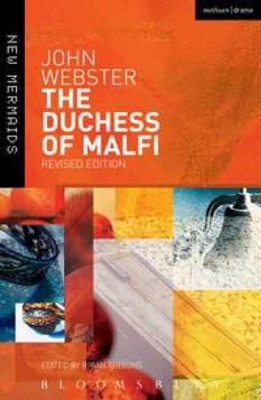 The Duchess of Malfi by John Webster & Brian Gibbons