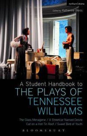 A Student Handbook to the Plays of Tennessee Williams by Stephen Bottoms & Philip Kolin