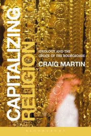 Capitalizing Religion by Craig Martin