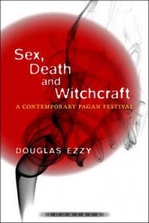 Sex, Death and Witchcraft by Douglas Ezzy