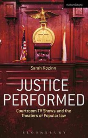 Justice Performed by Sarah Kozinn