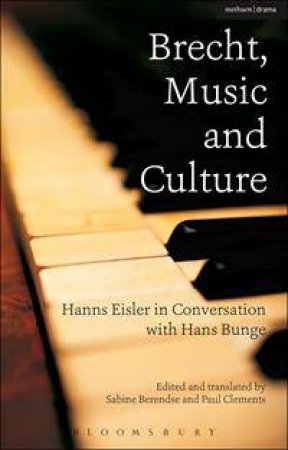 Brecht, Music and Culture by Hans Bunge