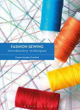 Fashion Sewing: Introductory Techniques by Connie Amaden-Crawford