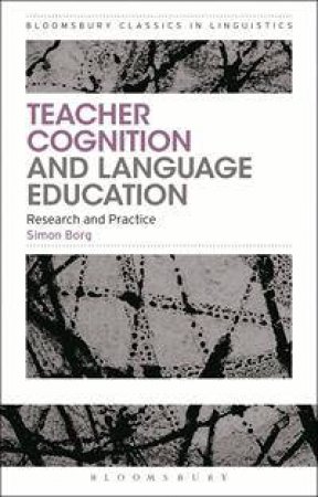 Teacher Cognition and Language Education by Simon Borg