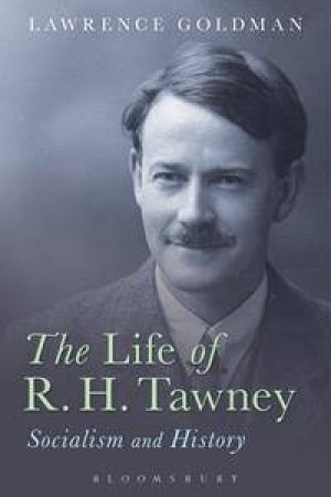 The Life of R. H. Tawney by Lawrence Goldman