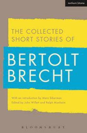 Collected Short Stories of Bertolt Brecht by Bertolt Brecht