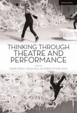 Thinking Through Theatre And Performance