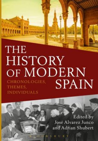 The History of Modern Spain by Jose Alvarez-Junco & Adrian Shubert