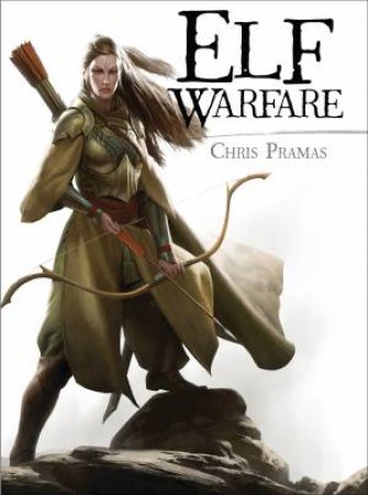 Elf Warfare by Chris Pramas & Hauke Kock & Darren Tan