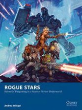 Rogue Stars Skirmish Wargaming In A Science Fiction Underworld