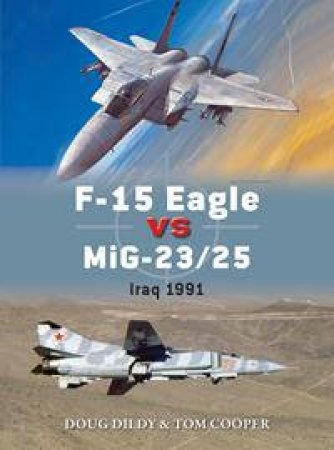 F-15 Eagle versus MiG-23/25 by Doug Dildy & Tom Cooper