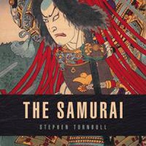 The Samurai by Stephen Turnbull