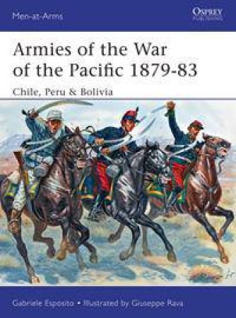 Armies of the War of the Pacific 1879-83 by Gabriele Esposito