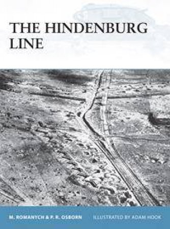 The Hindenburg Line by Marc Romanych & Adam Hook & Patrick R Osborn