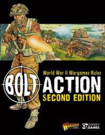 Bolt Action: World War II Wargames Rules - 2nd Ed by Warlord Games & Peter Dennis