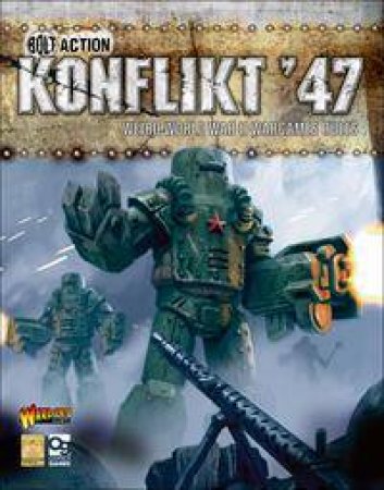 Konflikt '47 by Warlord Games & Clockwork Goblin & Jon Cave