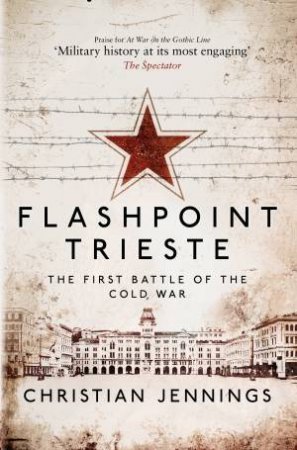 Flashpoint Trieste by Christian Jennings