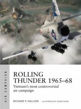 Operation Rolling Thunder 196568 The Air Campaign That Lost Vietnam