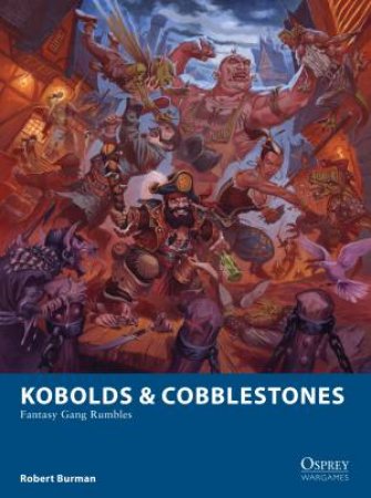 Kobolds & Cobblestones: Fantasy Gang Rumbles by Robert Burman