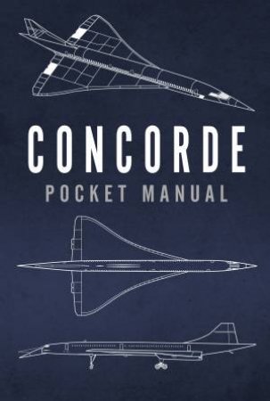 Concorde Pocket Manual by Richard Johnstone-Bryden