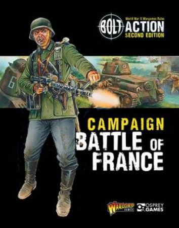 Bolt Action: Campaign: Battle of France by Warlord Games