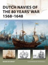 Dutch Navies Of The 80 Years War 15681648