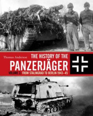 The History Of The Panzerjager by Thomas Anderson