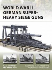 World War II German SuperHeavy Siege Guns