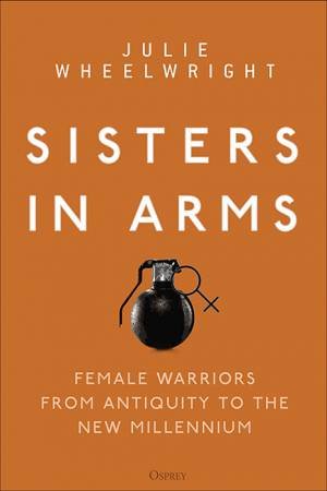 Sisters In Arms by Julie Wheelwright