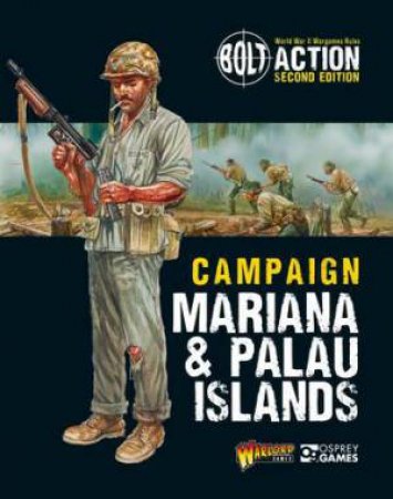 Bolt Action: Campaign: Mariana & Palau Islands by Various