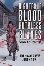 Righteous Blood Ruthless Blades Wuxia Roleplaying