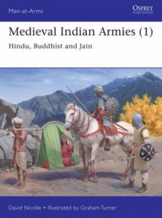 Medieval Indian Armies (1) by David Nicolle & Graham Turner