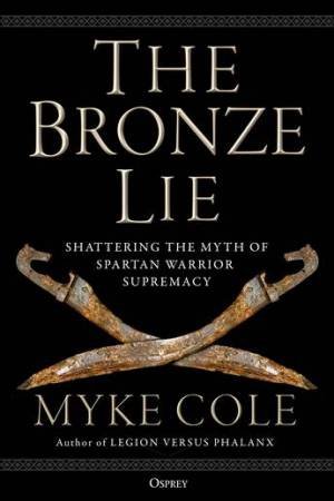 The Bronze Lie by Myke Cole