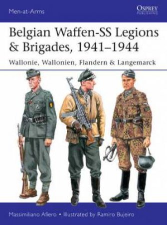 Belgian Waffen-SS Legions & Brigades, 1941-1944: Wallonie, Wallonien, Flandern & Langemarck by Massimiliano Afiero