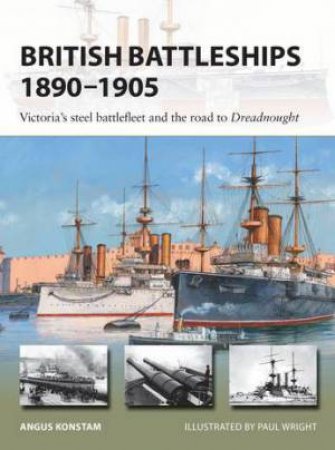 British Battleships 1890-1905 by Angus Konstam