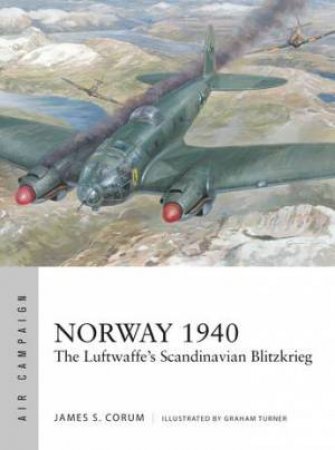 Norway 1940 by James S. Corum & Graham Turner