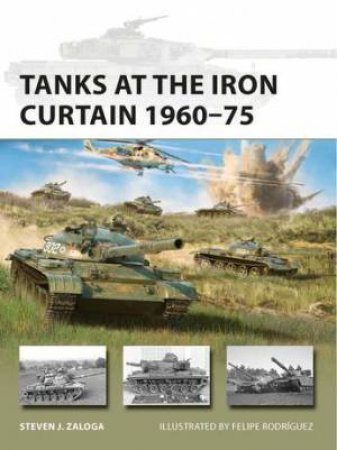 Tanks At The Iron Curtain 196075 by Steven J. Zaloga & Felipe Rodrguez