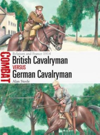 British Cavalryman Vs German Cavalryman by Alan Steele & Raffaele Ruggeri