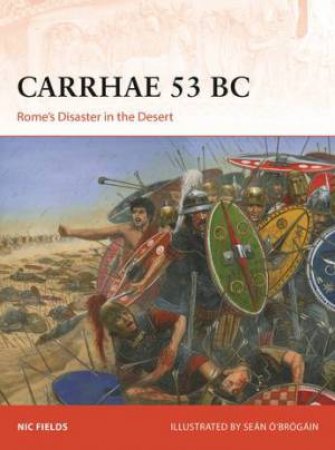 Carrhae 53 BC by Nic Fields & Sen ӒBrgin