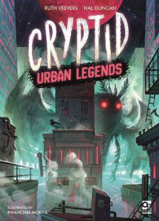 Cryptid: Urban Legends by Ruth Veevers & Hal Duncan & Kwanchai Moriya