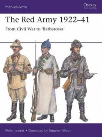 The Red Army 1922–41 by Philip Jowett & Stephen Walsh