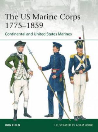 The US Marine Corps 1775–1859 by Ron Field & Adam Hook