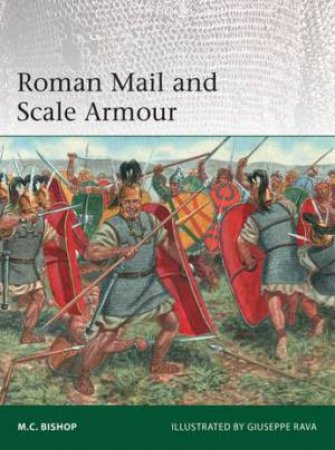 Roman Mail and Scale Armour by M.C. Bishop & Giuseppe Rava