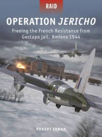 Operation Jericho by Robert Lyman & Adam Tooby