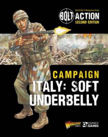 Bolt Action: Campaign: Italy: Soft Under by Warlord Games