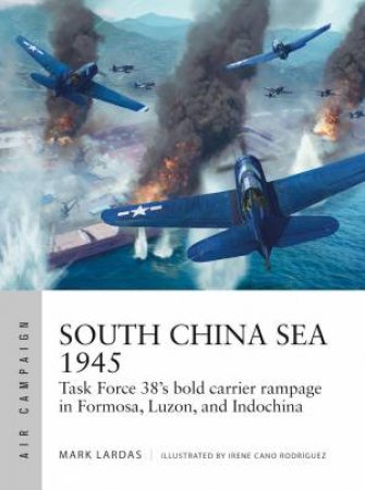 South China Sea 1945 by Mark Lardas & Irene Cano Rodríguez