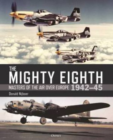 The Mighty Eighth by Donald Nijboer